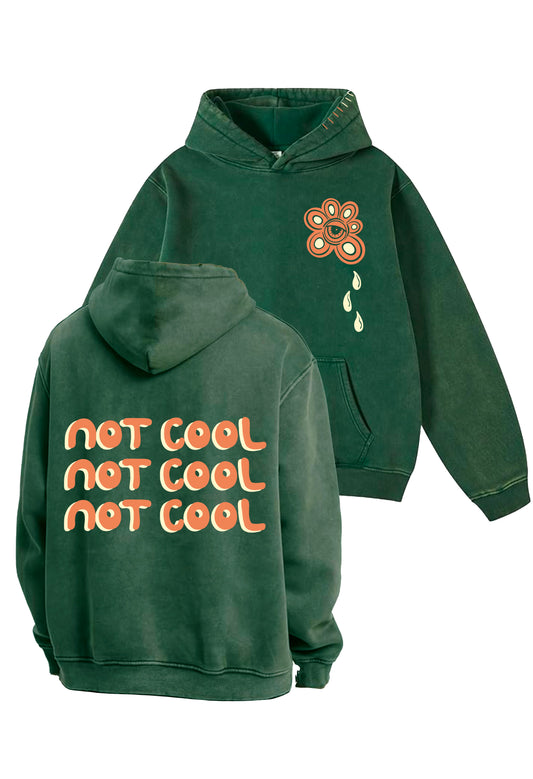 Not Cool Hoodie