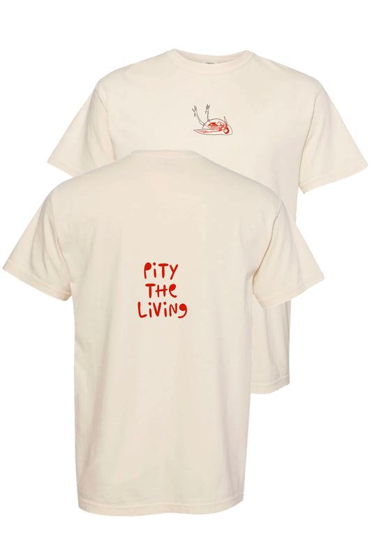 Pity The Living Tee